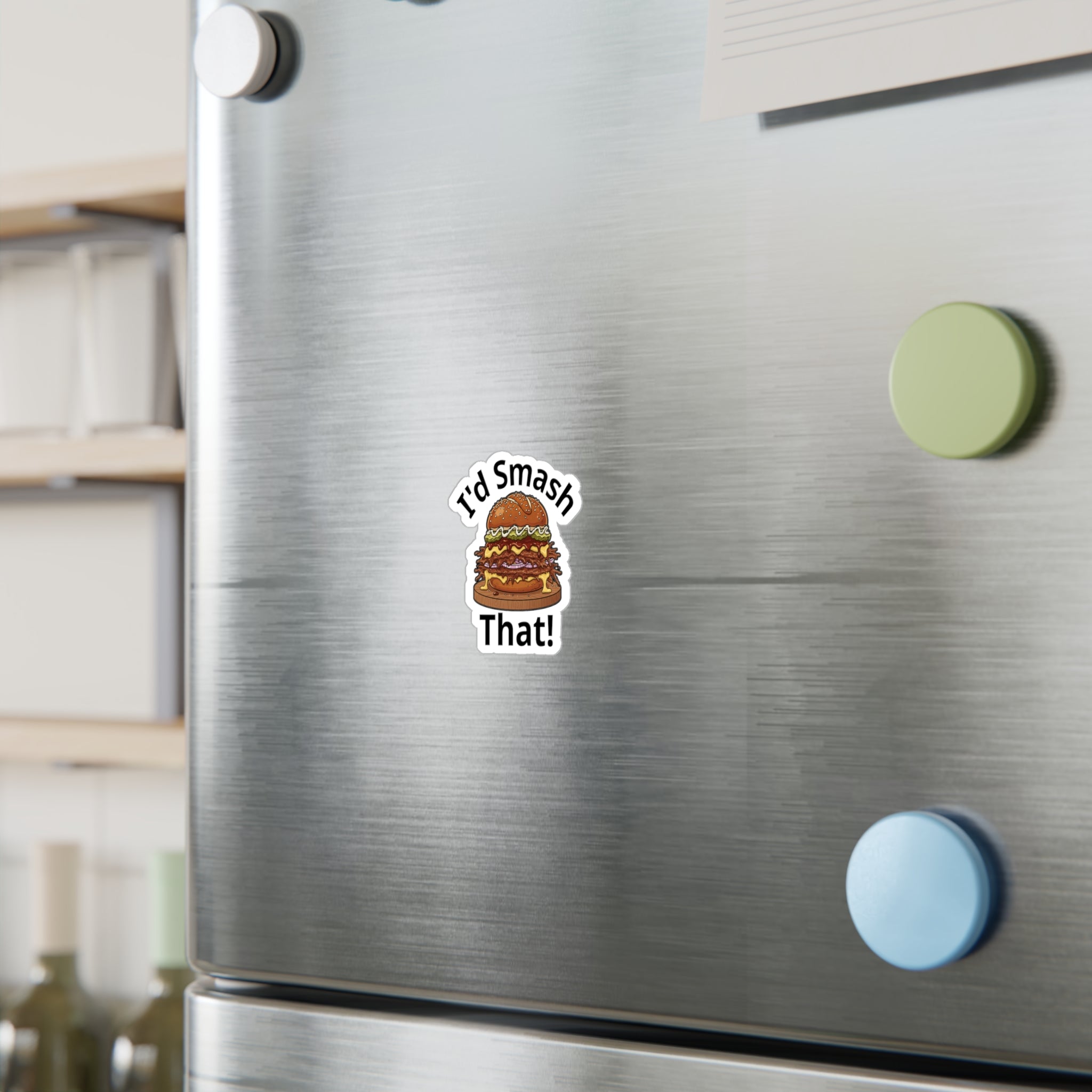 I’d Smash That Burger Sticker — Kiss-Cut Vinyl Decal