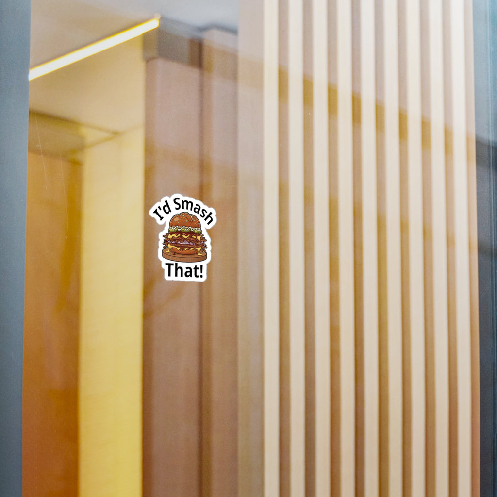 I’d Smash That Burger Sticker — Kiss-Cut Vinyl Decal
