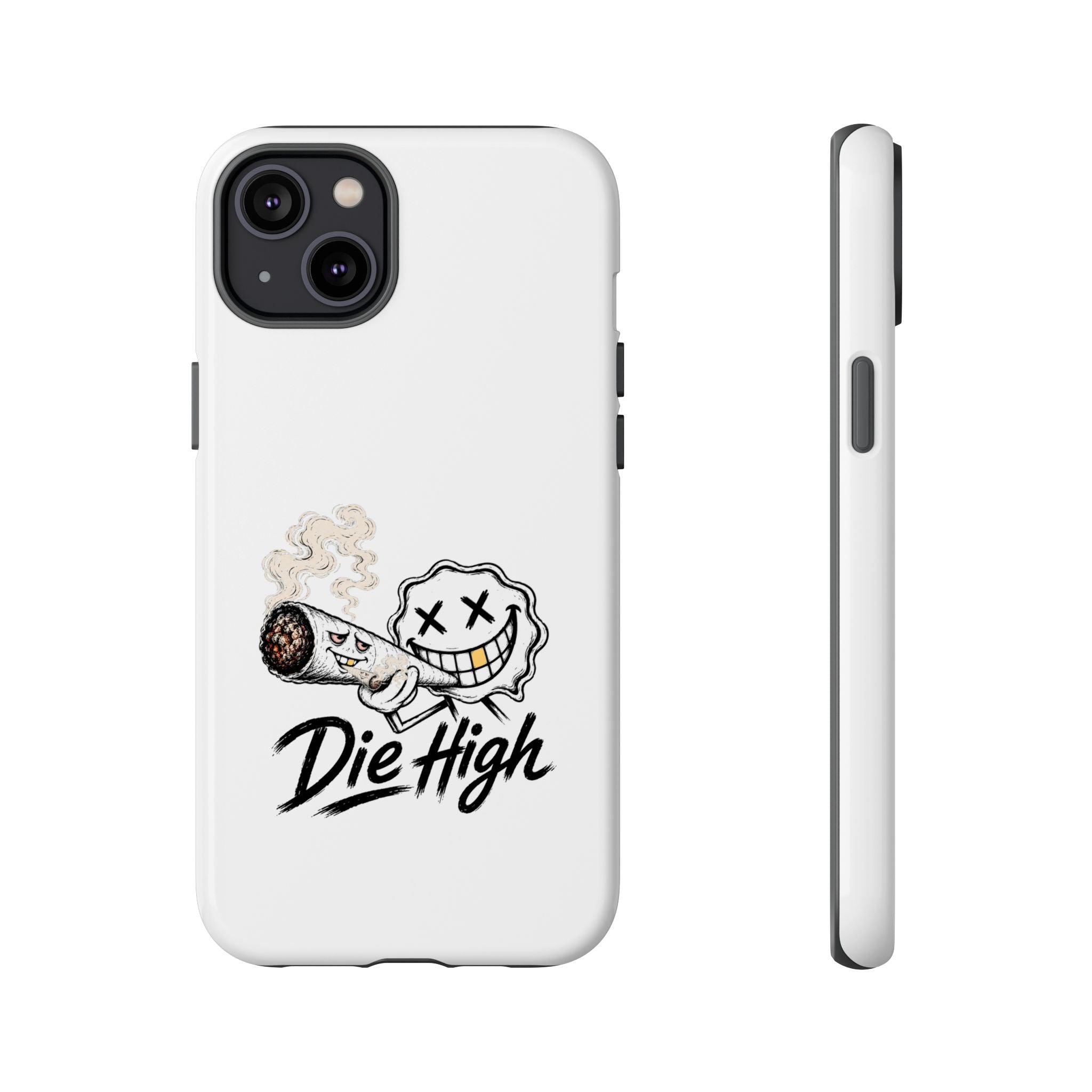 Phone Case — "Die High" Smiling Joint Graphic