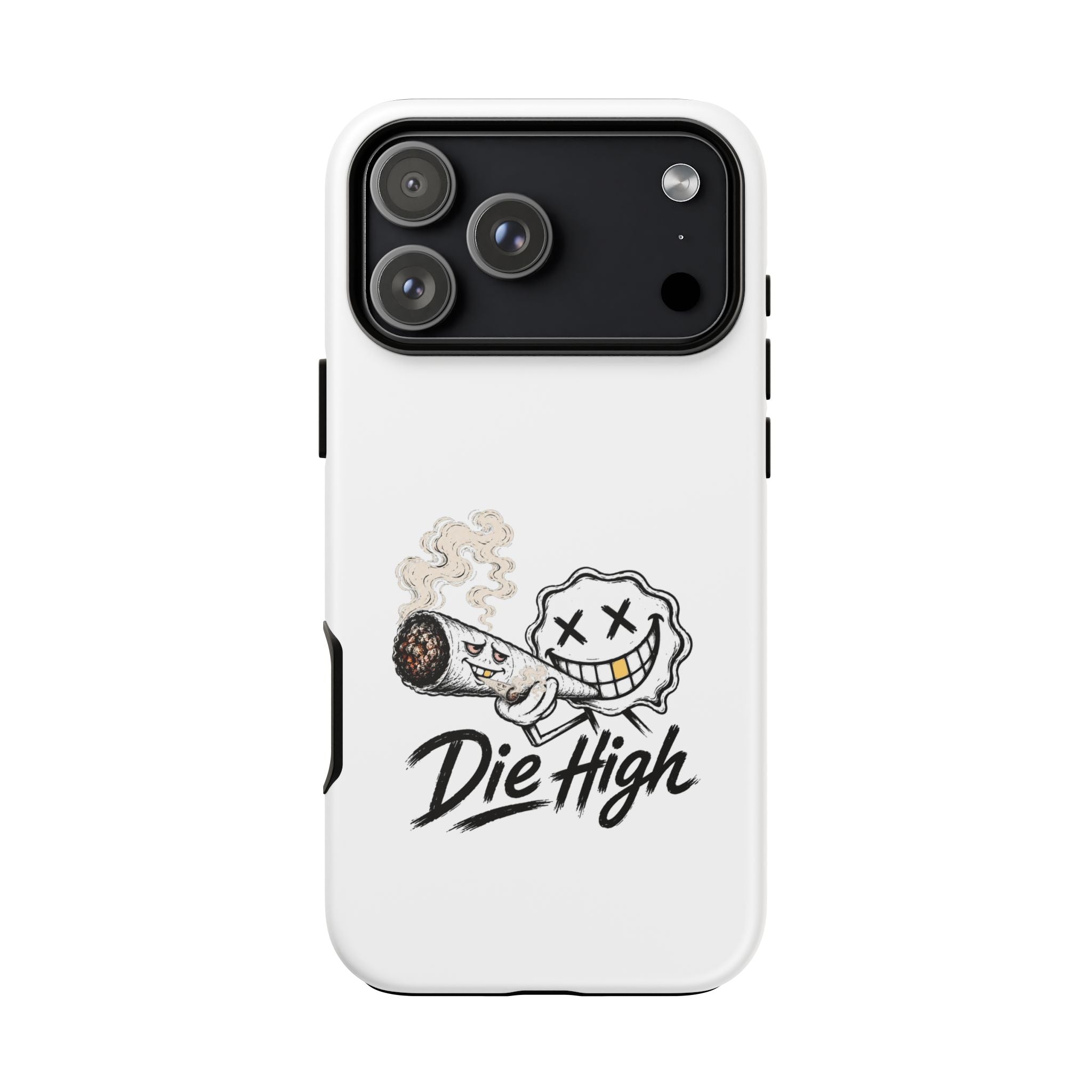 Phone Case — "Die High" Smiling Joint Graphic