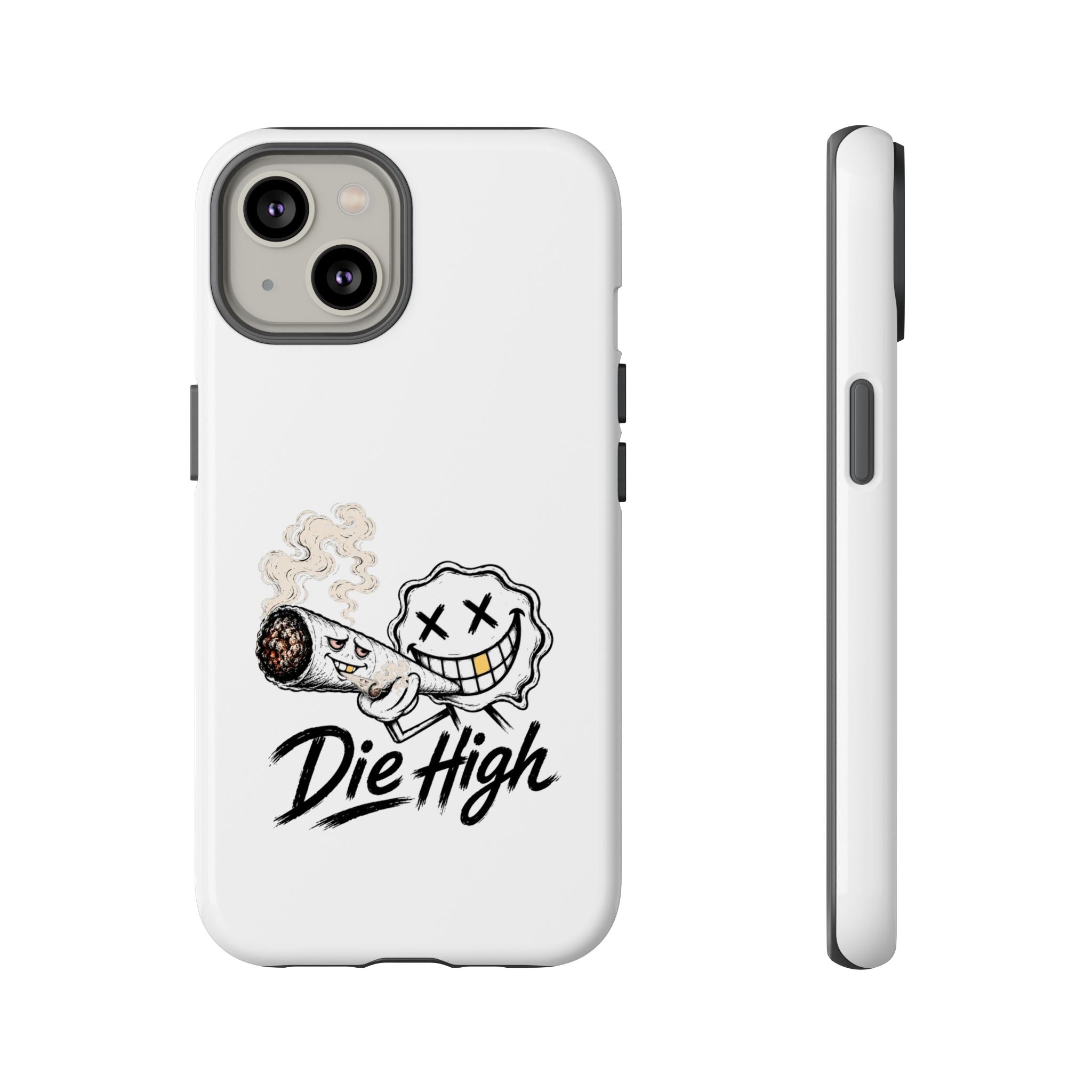 Phone Case — "Die High" Smiling Joint Graphic