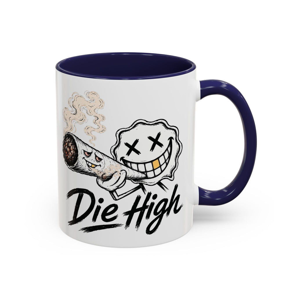 Die High Coffee Mug — Low Life, High Mind — DieHigh.Co (11/15oz)