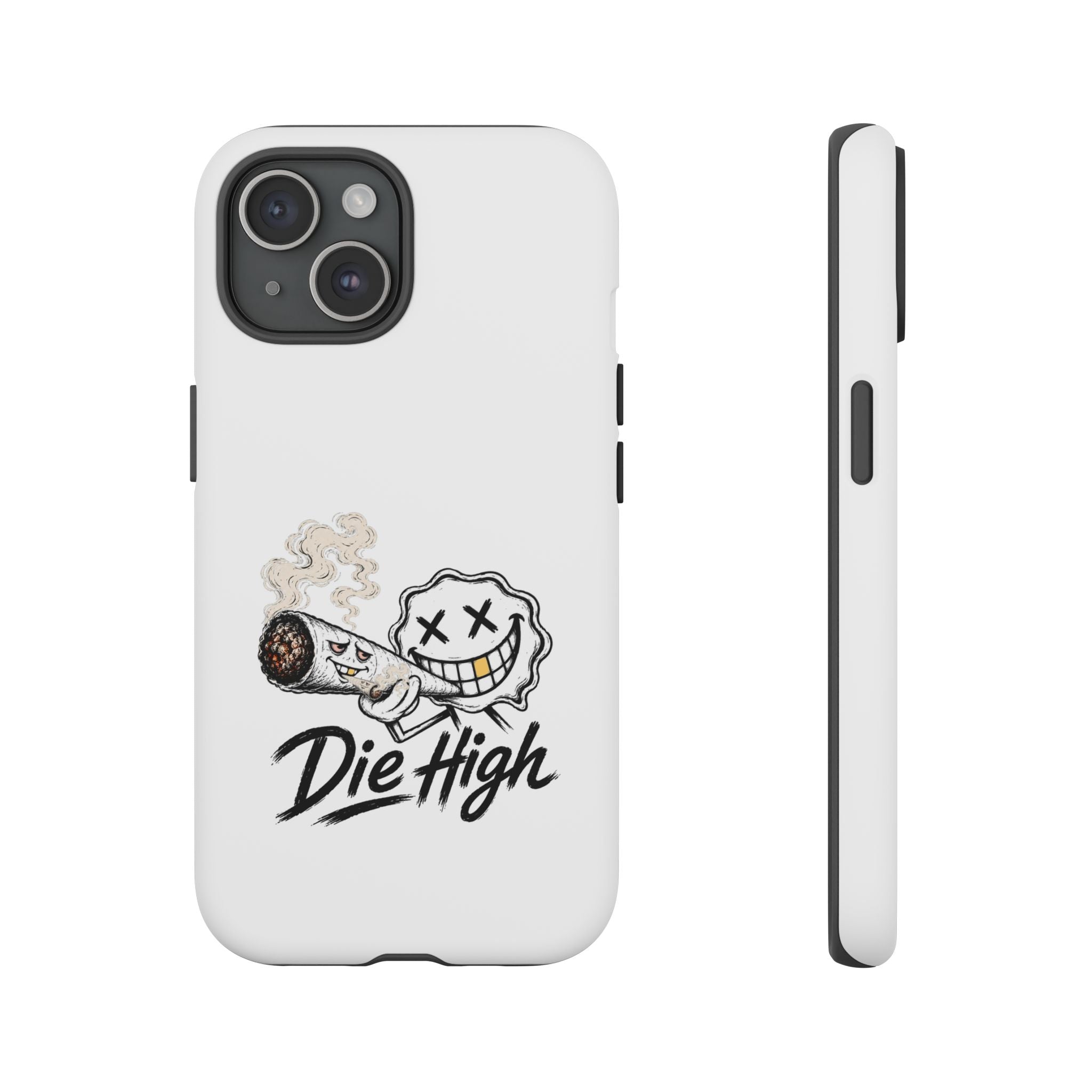 Phone Case — "Die High" Smiling Joint Graphic
