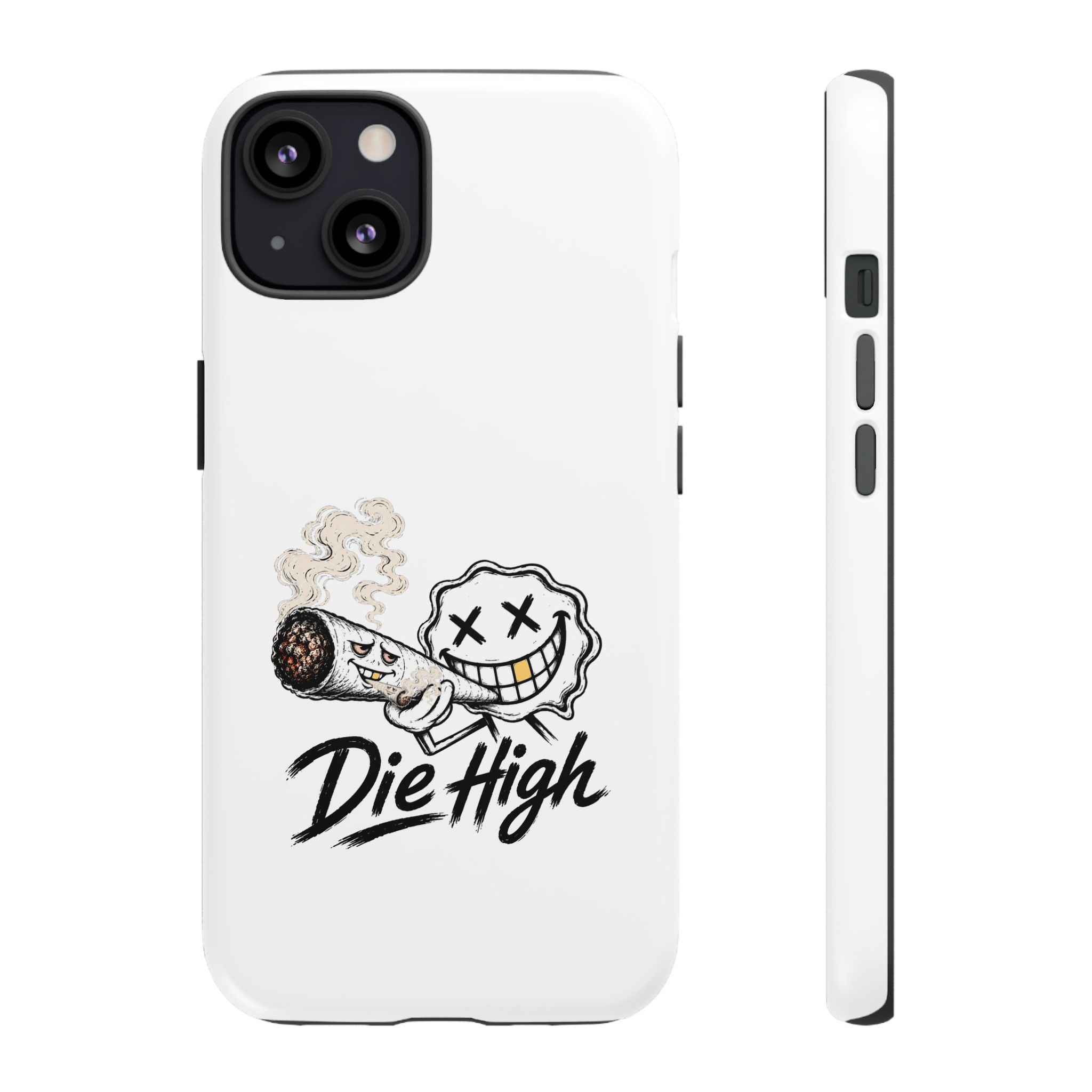 Phone Case — "Die High" Smiling Joint Graphic