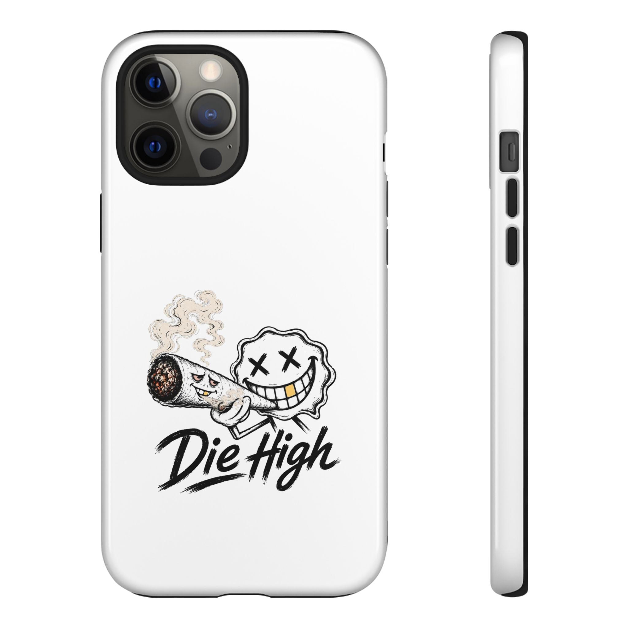Phone Case — "Die High" Smiling Joint Graphic
