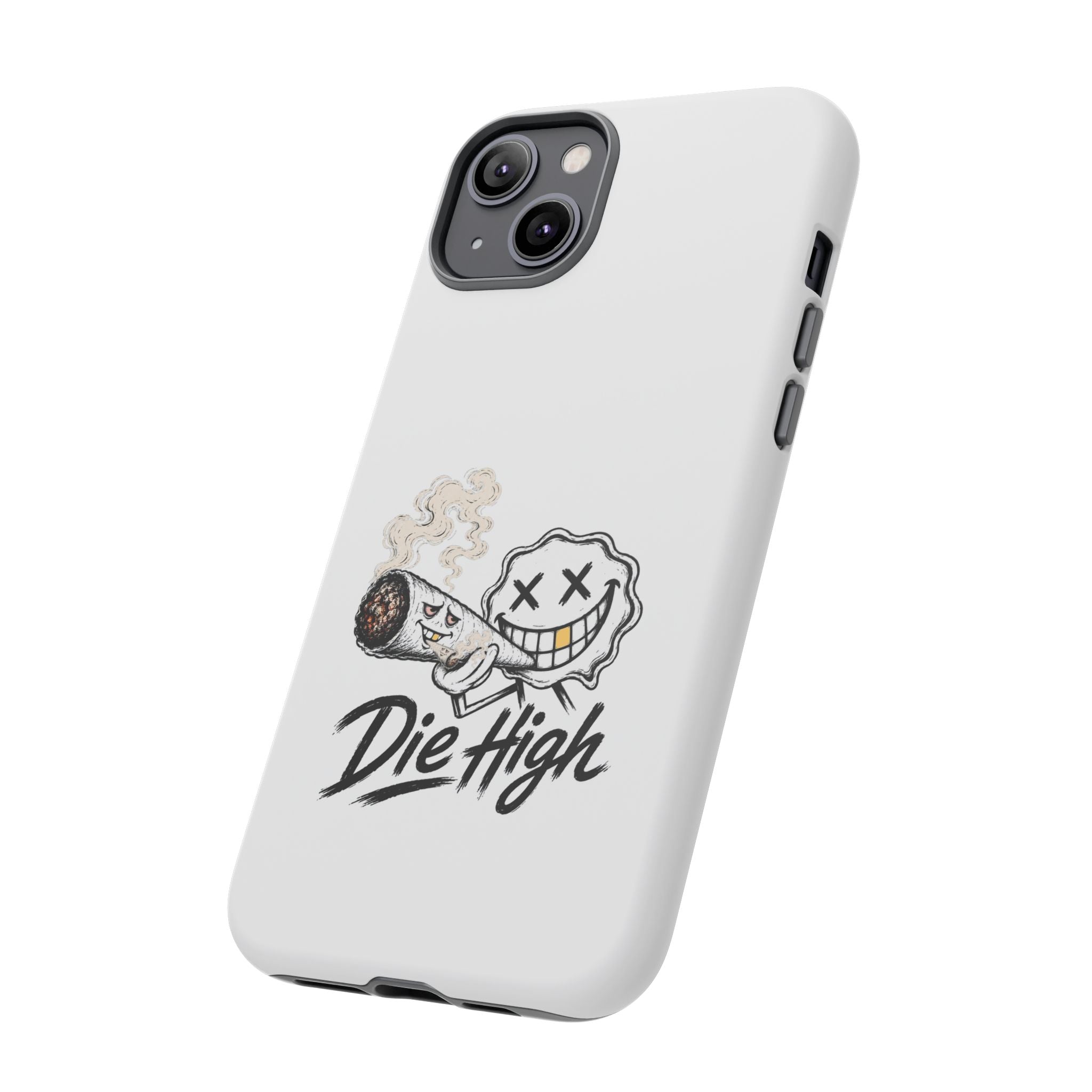 Phone Case — "Die High" Smiling Joint Graphic