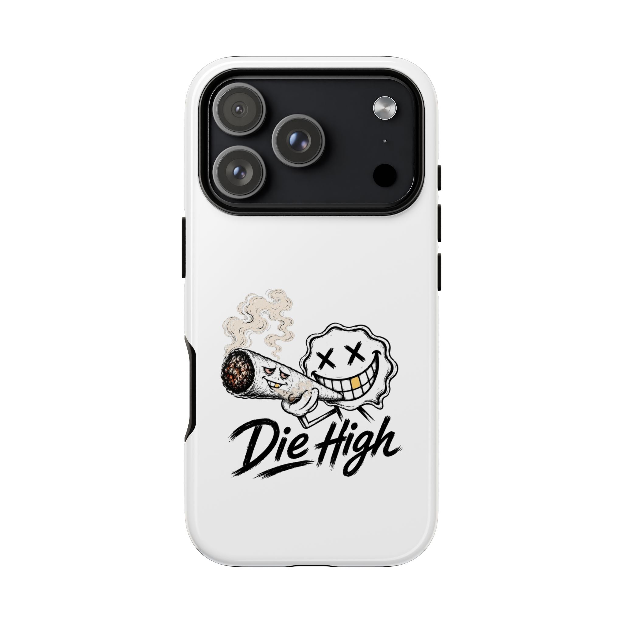 Phone Case — "Die High" Smiling Joint Graphic