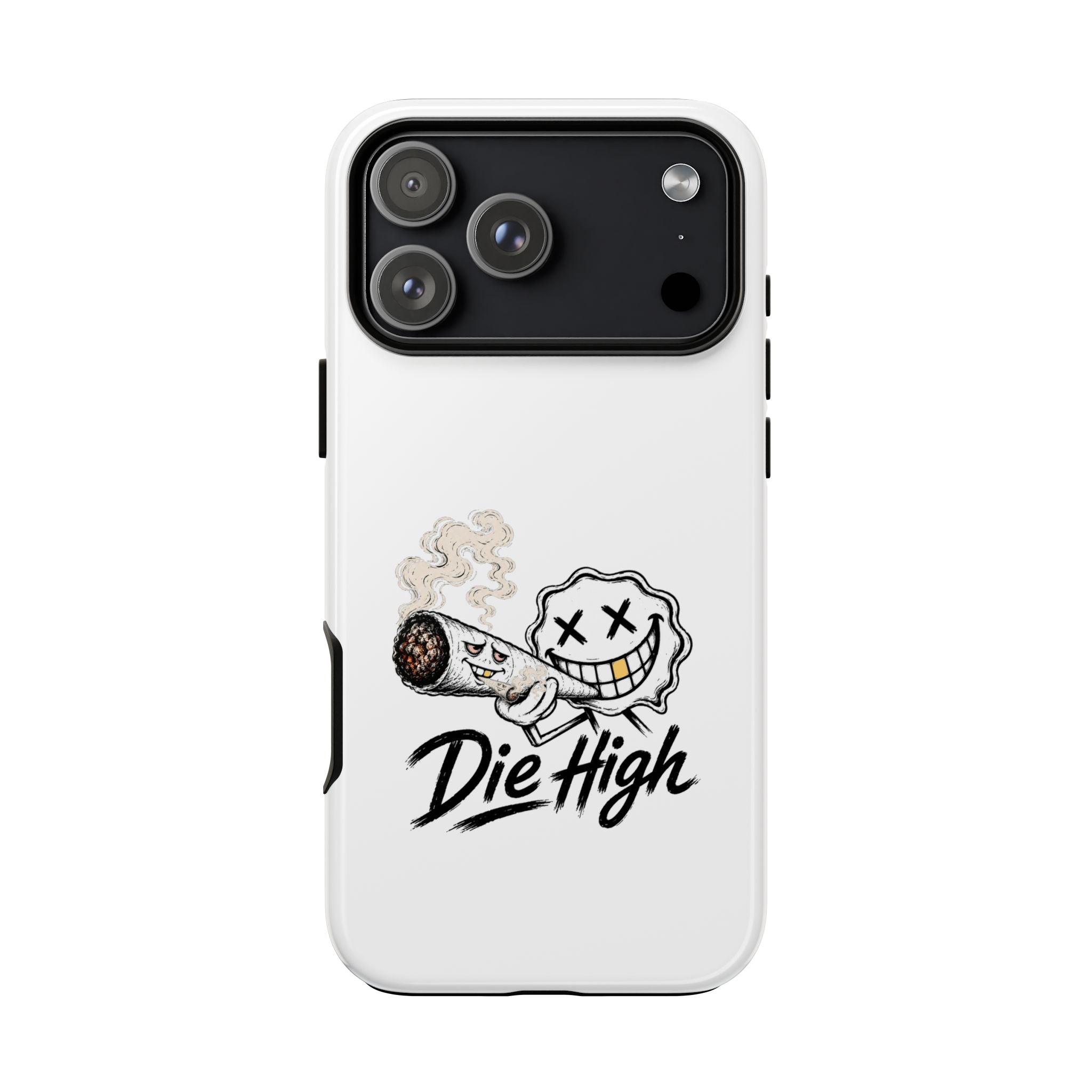 Phone Case — "Die High" Smiling Joint Graphic