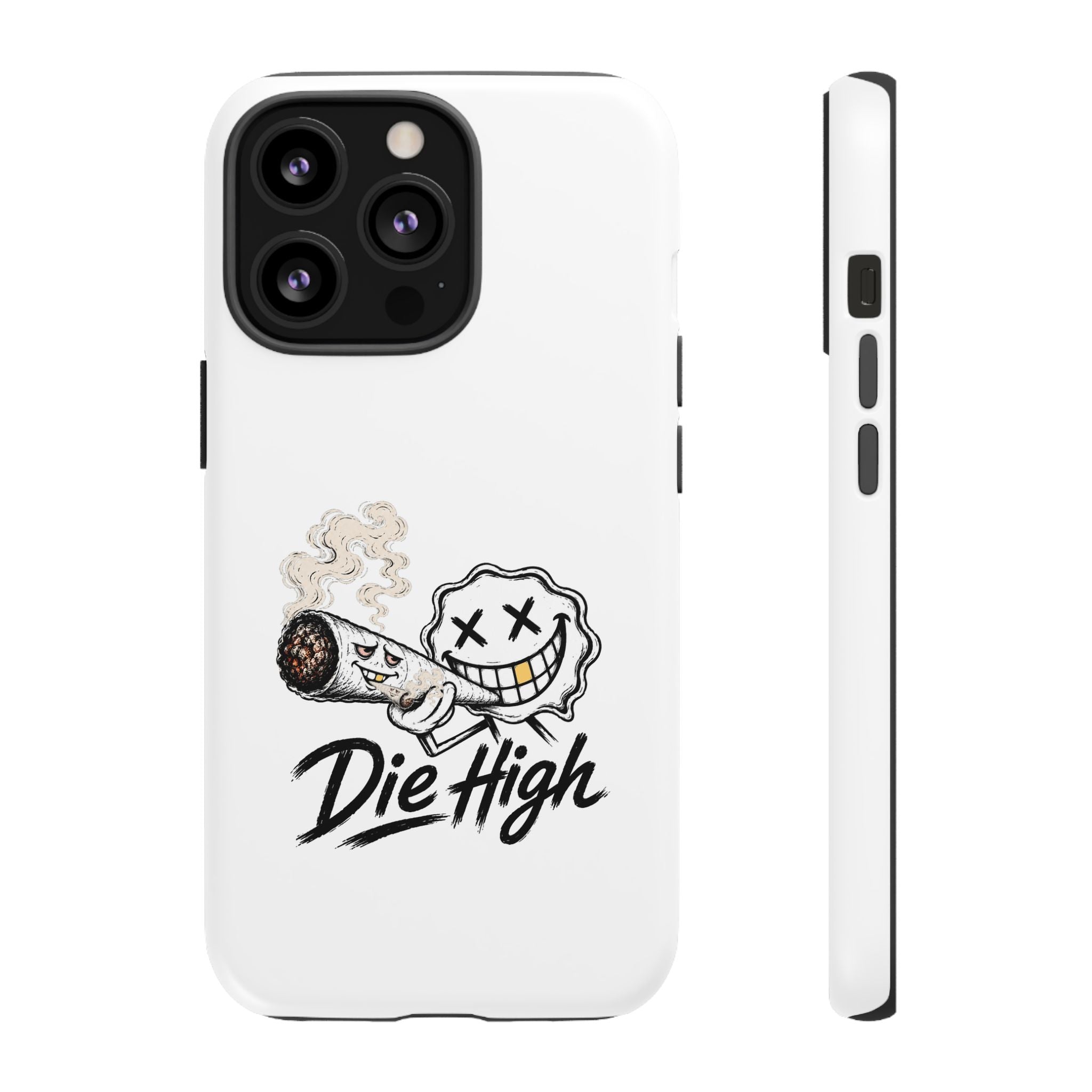 Phone Case — "Die High" Smiling Joint Graphic