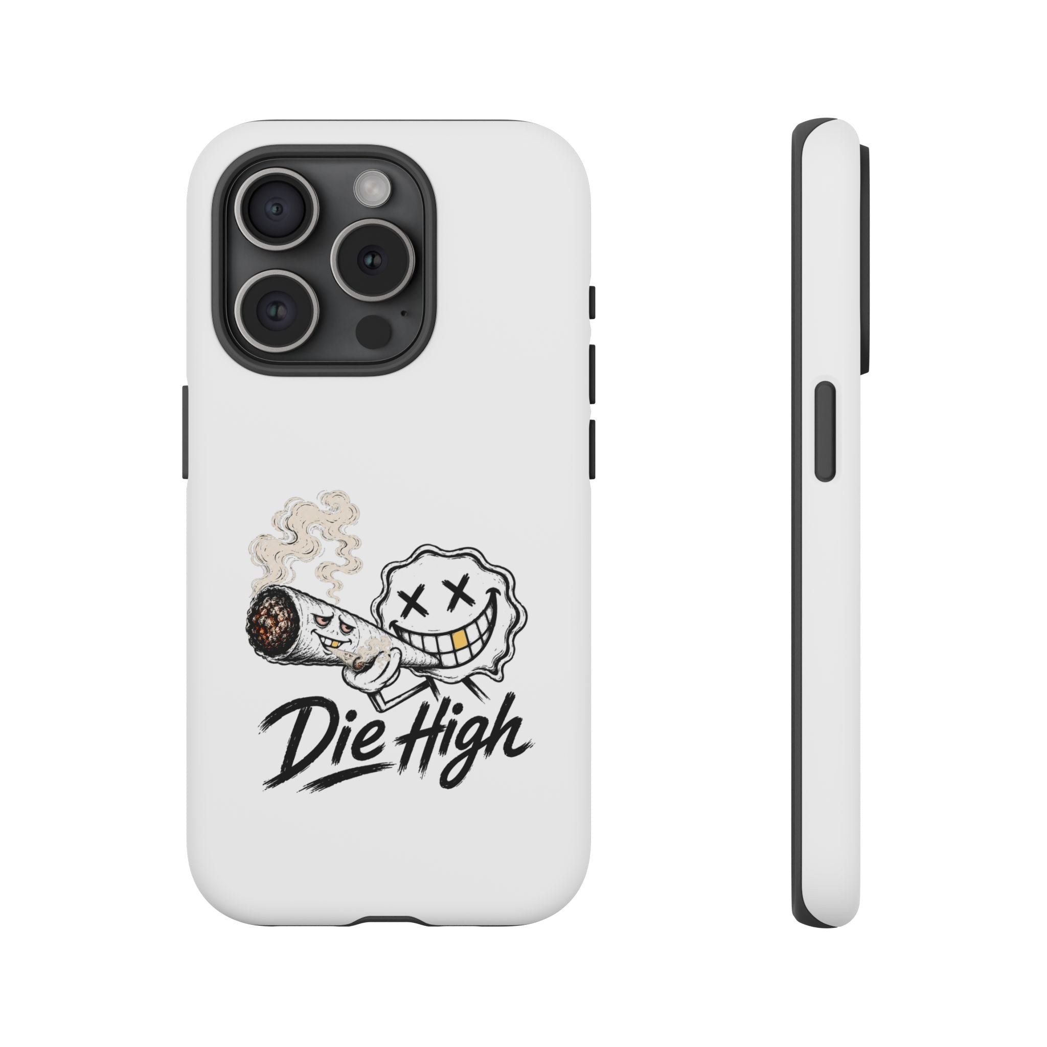 Phone Case — "Die High" Smiling Joint Graphic