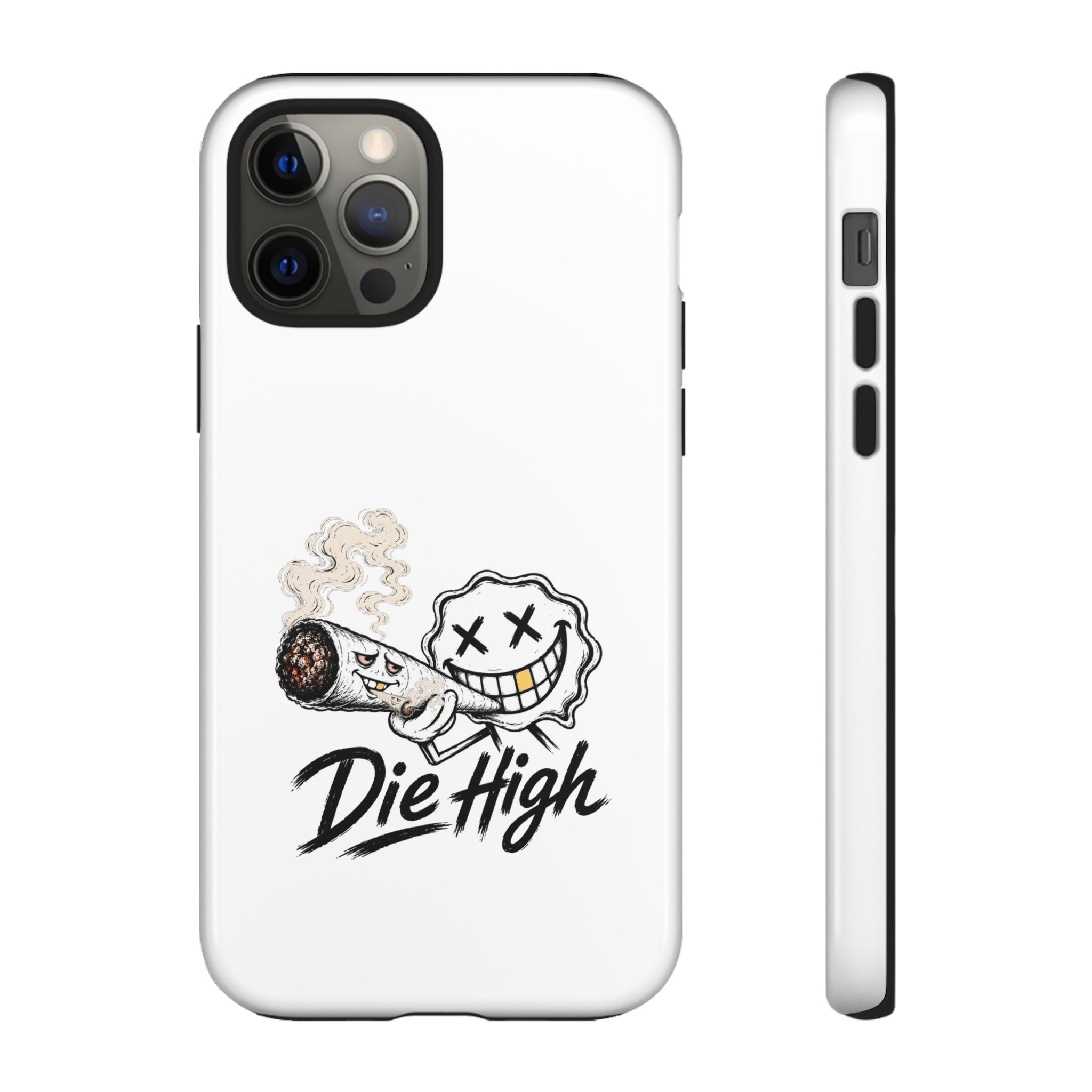 Phone Case — "Die High" Smiling Joint Graphic