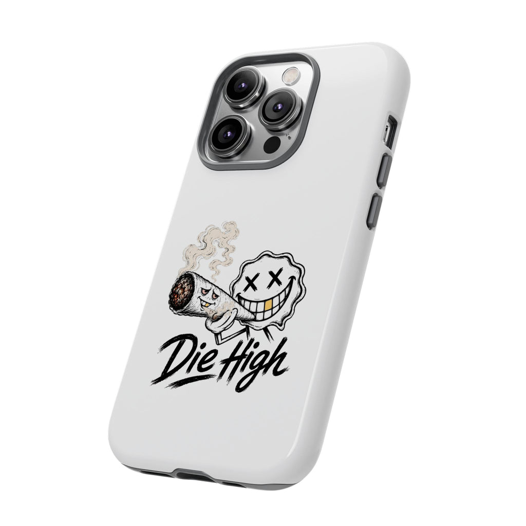 Phone Case — "Die High" Smiling Joint Graphic