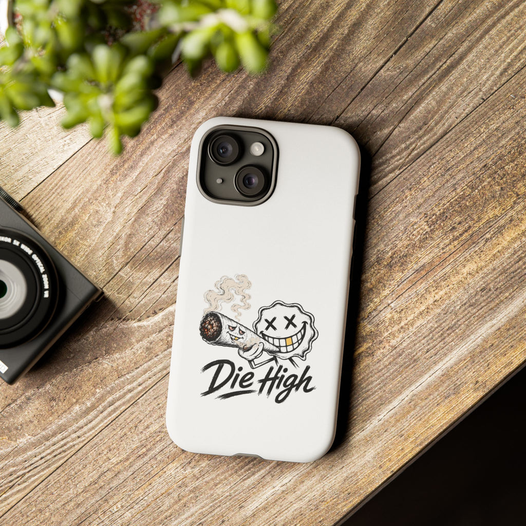 Phone Case — "Die High" Smiling Joint Graphic
