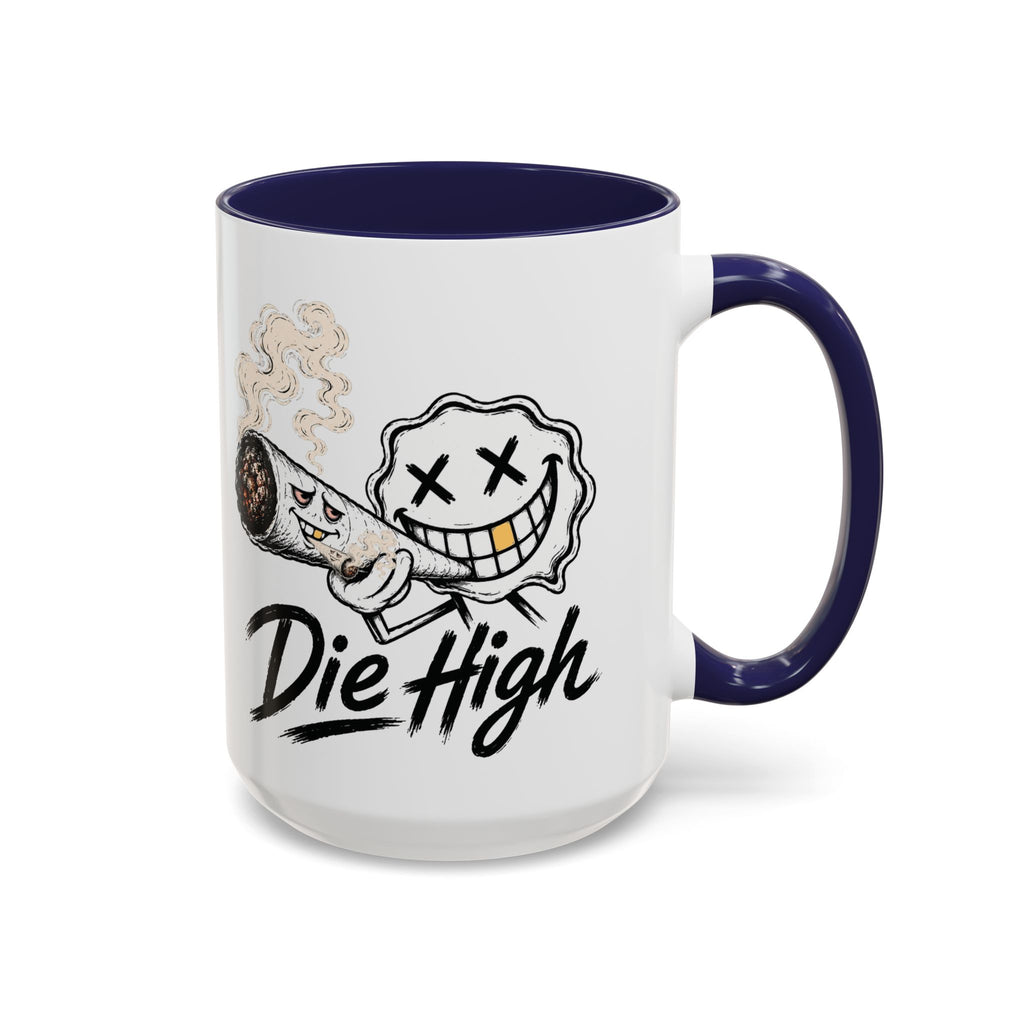 Die High Coffee Mug — Low Life, High Mind — DieHigh.Co (11/15oz)